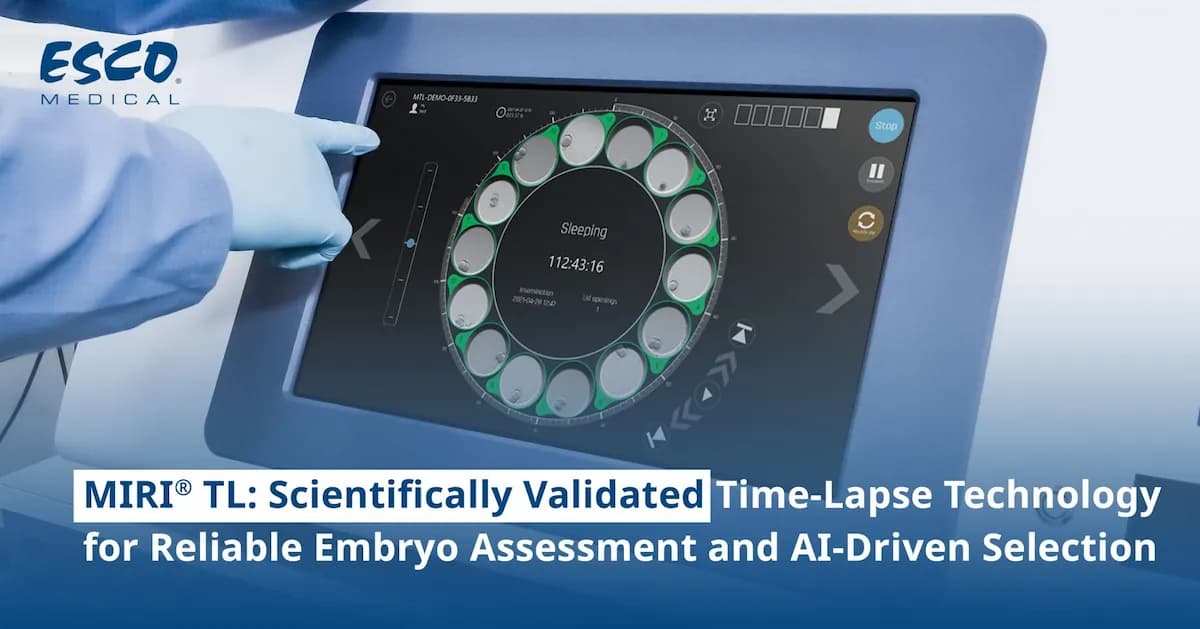 MIRI® TL: Scientifically Validated Time-Lapse Technology for Reliable Embryo Assessment and AI-Driven Selection